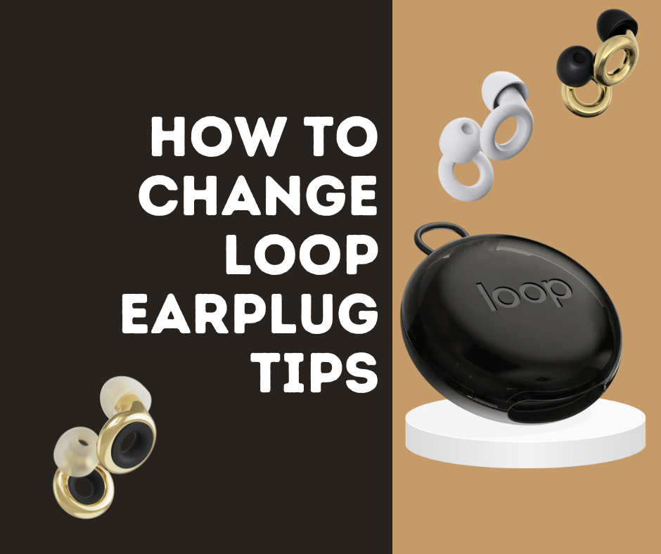 How to Change Loop Earplug Tips